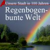 Eine regenbogenbunte Welt